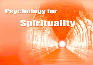Psychology for Spirituality Psychology for Spirituality